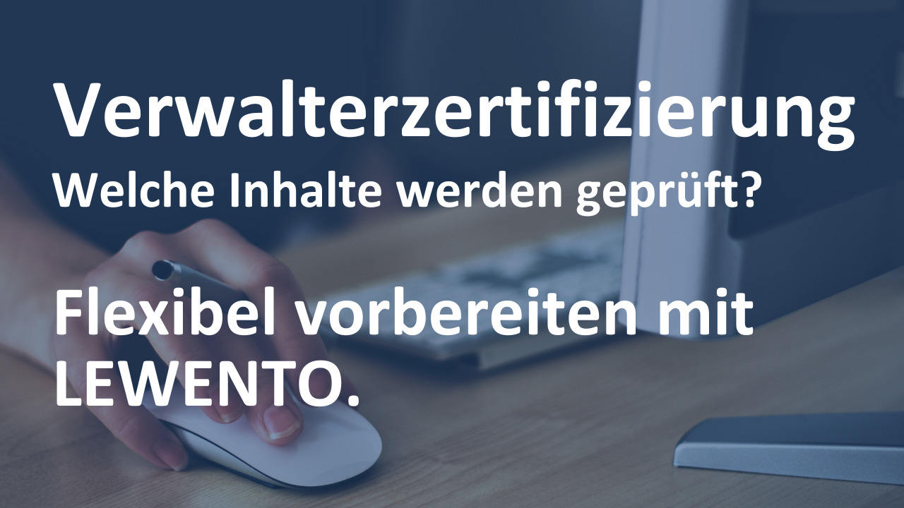 Verwalterzertifizierung – Welche Inhalte werden geprüft? 