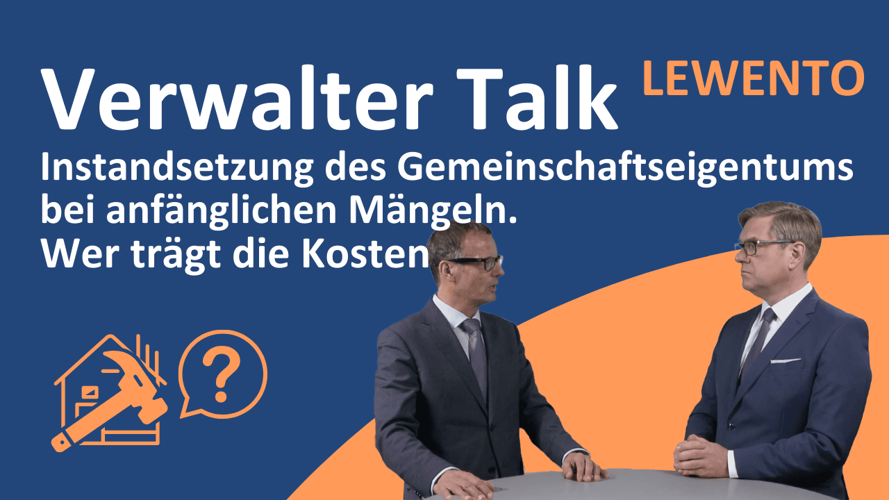 Verwalter Talk: Instandsetzung des Gemeinschaftseigentums bei anfänglichen Mängeln – wer trägt die Kosten?