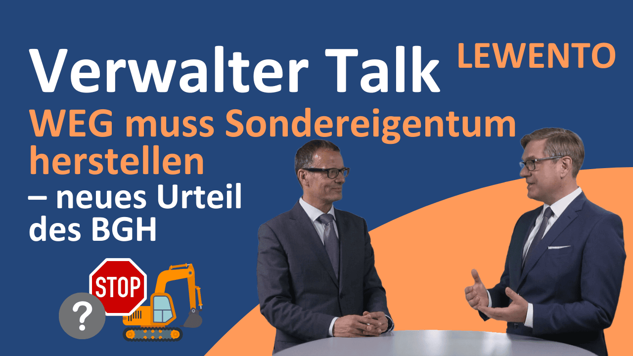 Verwalter Talk: WEG muss Sondereigentum herstellen – neues Urteil des BGH