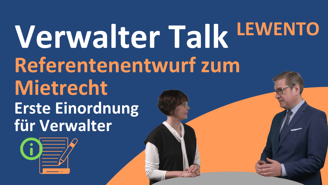 Verwalter Talk: Referentenentwurf zum Mietrecht: Erste Einordnung für Verwalter