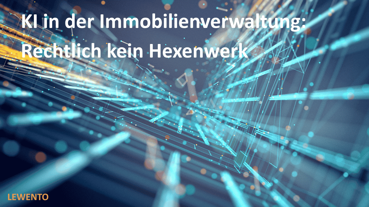 KI in der Immobilienverwaltung: Rechtlich kein Hexenwerk