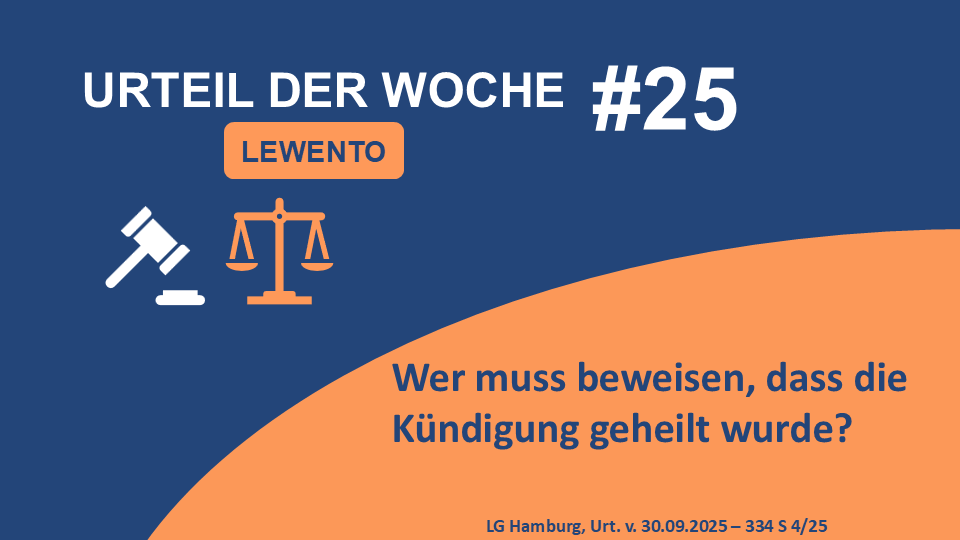 Urteil der Woche: Wer muss beweisen, dass die Kündigung geheilt wurde?