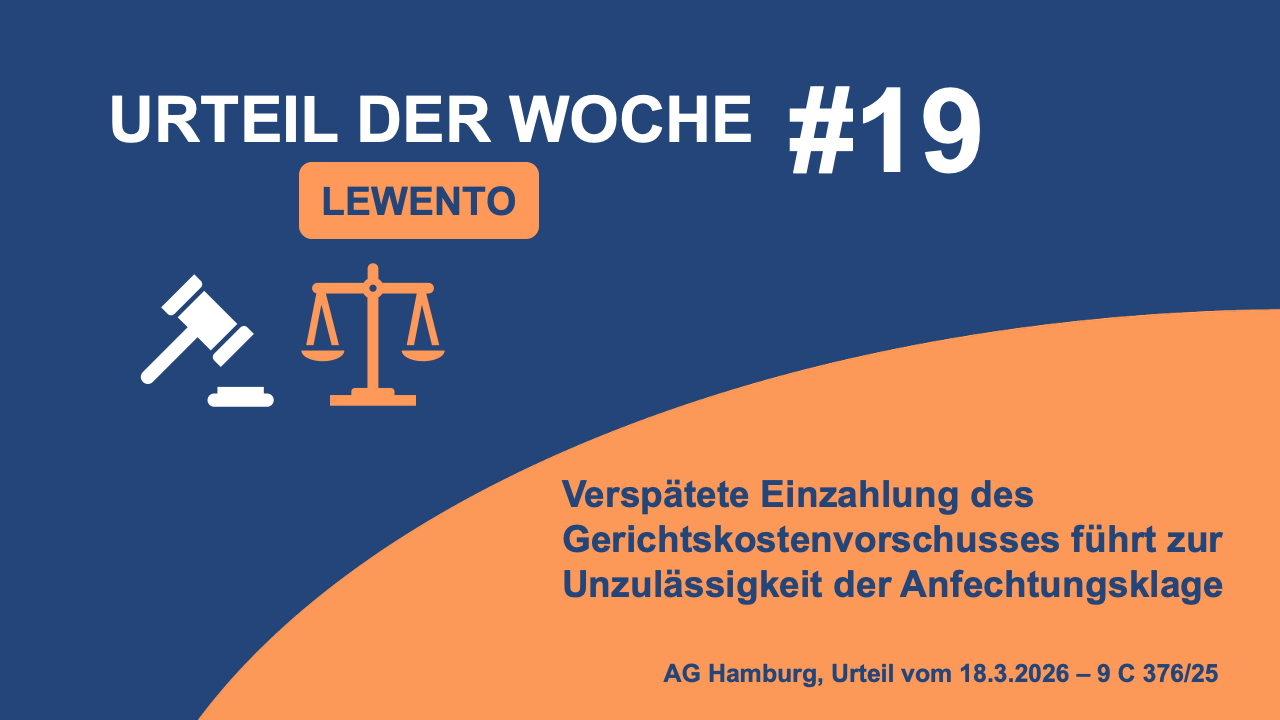 Urteil der Woche: AG Hamburg: Verspätete Einzahlung des Gerichtskostenvorschusses führt zur Unzulässigkeit der Anfechtungsklage