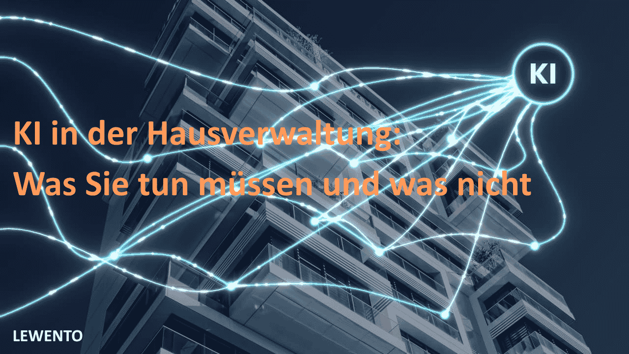 KI in der Hausverwaltung: Was Sie tun müssen und was nicht